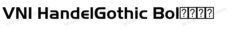 VNI HandelGothic Bol字体转换 VNI HandelGothic Bol字体转换